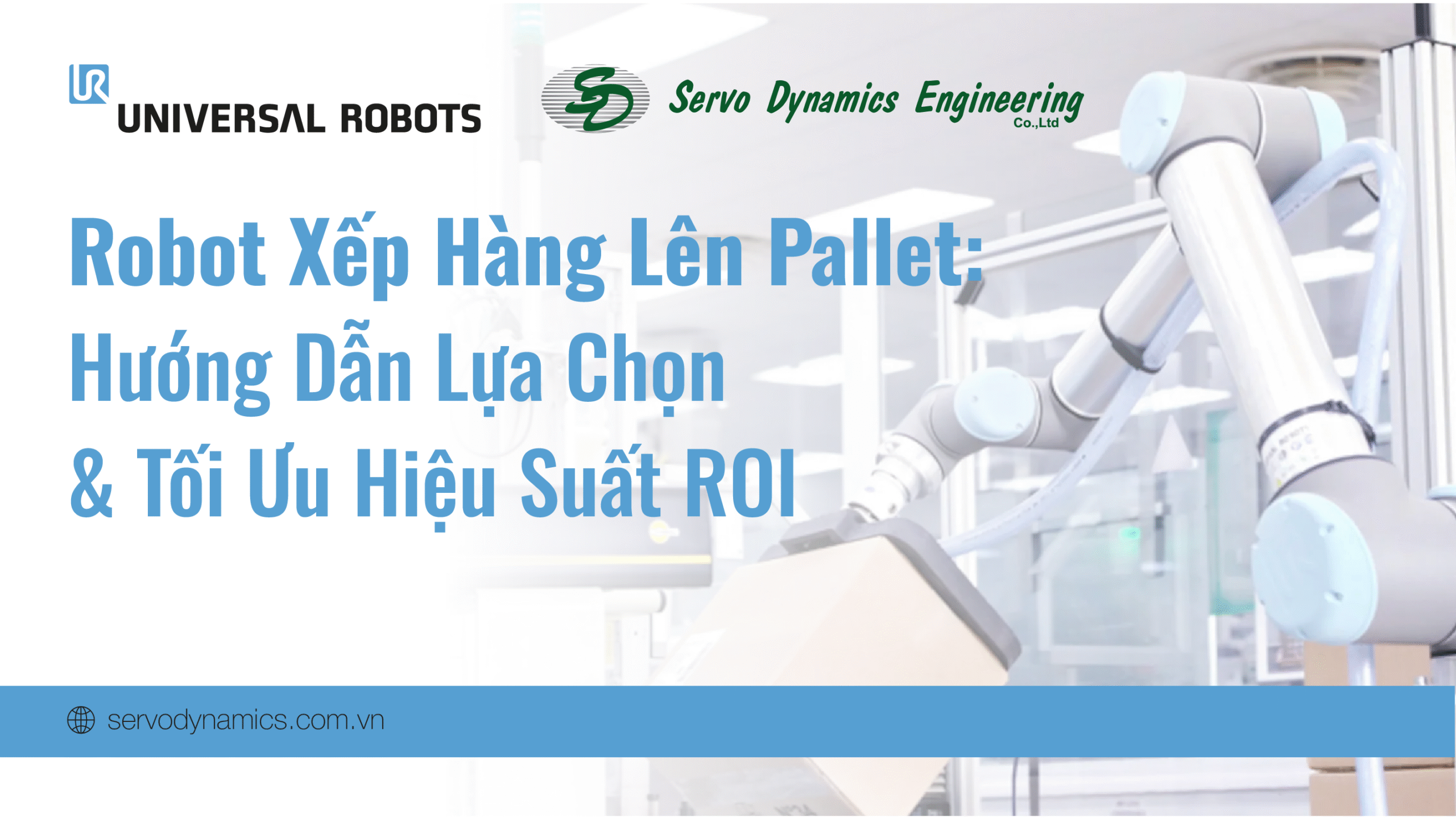 Robot Xếp Hàng Lên Pallet (Palletizing Robot): Hướng Dẫn Lựa Chọn và Tối Ưu Hiệu Suất ROI&nbsp;